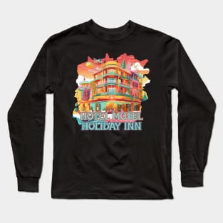 Hotel Motel Holiday Inn Long Sleeve T-Shirt